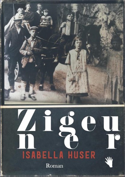 Zigeuner, Isabella Huser - Gebonden - 9783037620939