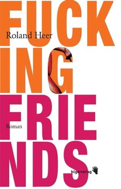 Fucking Friends, Roland Heer - Ebook - 9783037629987