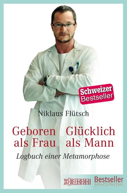 Geboren als Frau - Glücklich als Mann, Niklaus Flütsch ; Ursula Eichenberger - Paperback - 9783037633137