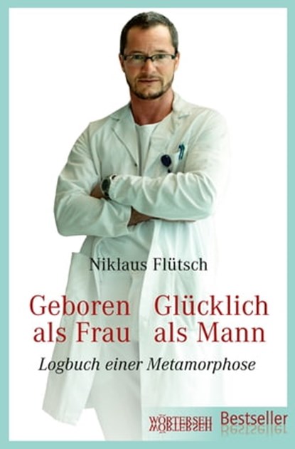 Geboren als Frau - Glücklich als Mann, Niklaus Flütsch ; Ursula Eichenberger - Ebook - 9783037635643