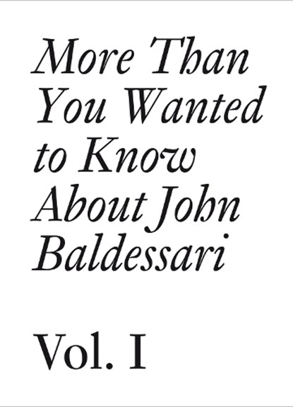 More Than You Wanted to Know About John Baldessari, Meg Cranston ; Hans Ulrich Obrist - Paperback - 9783037641927