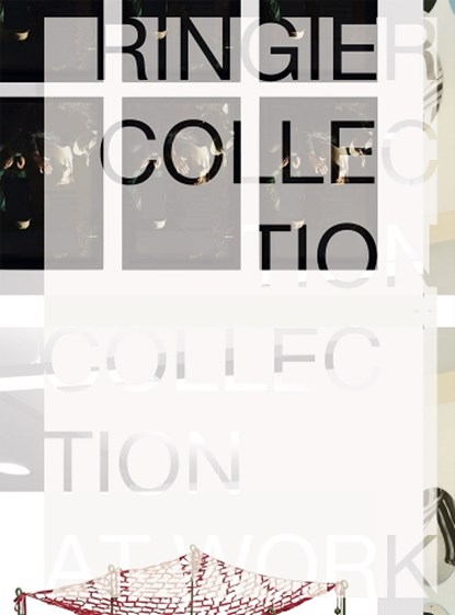 Ringier Collection: Collection At Work, Beatrix Ruf ; Arthur Fink ; Rahel Blattler - Gebonden - 9783037645895