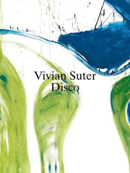 Vivian Suter: Disco, Clement Dirie ; Sergio Mah ; Francois Piron - Paperback - 9783037646281
