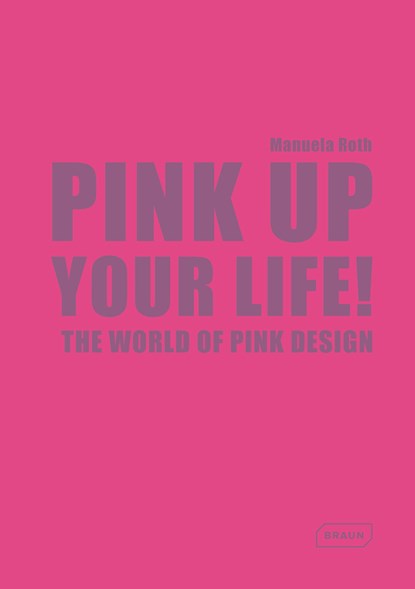 Pink Up Your Life!, Manuela Roth - Gebonden - 9783037681961