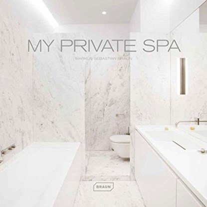 My Private Spa, BRAUN,  Markus Sebastian - Gebonden - 9783037682456