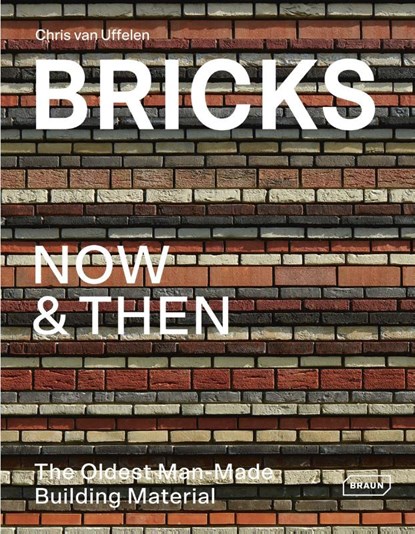 Bricks Now & Then, VAN UFFELEN,  Chris - Gebonden - 9783037682517
