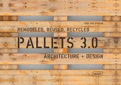 Pallets 3.0, Chris van Uffelen - Paperback - 9783037682548