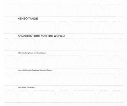 Kenzo Tange: Architecture for the World, Seng Kuan ; Yukio Lippit - Gebonden - 9783037783108