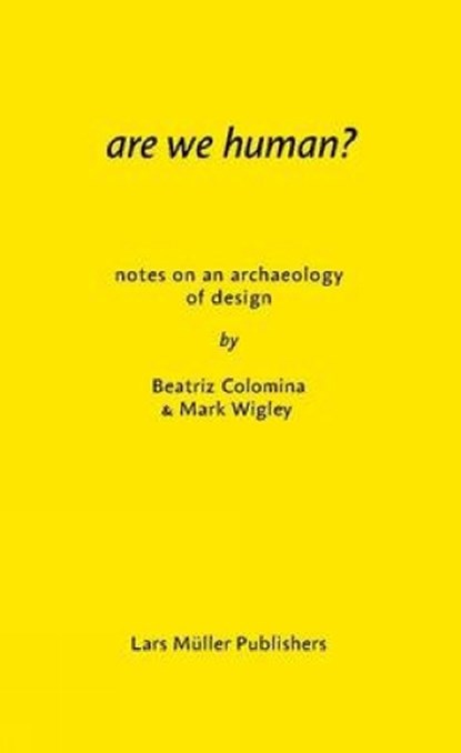 Are We Human?, Beatriz Colomina ; Mark Wigley - Paperback - 9783037785119