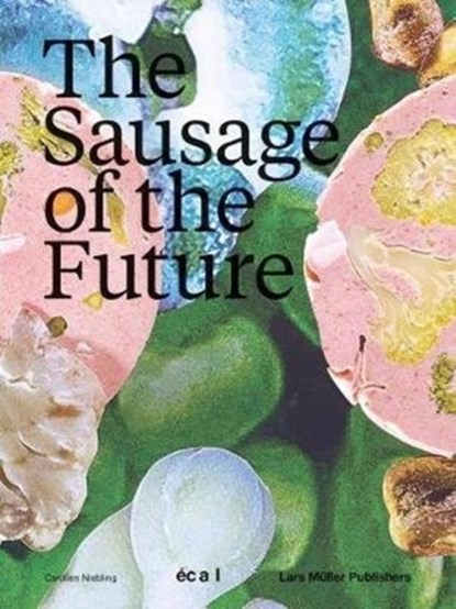 Sausage of the Future, Carolien Niebling - Paperback - 9783037785485