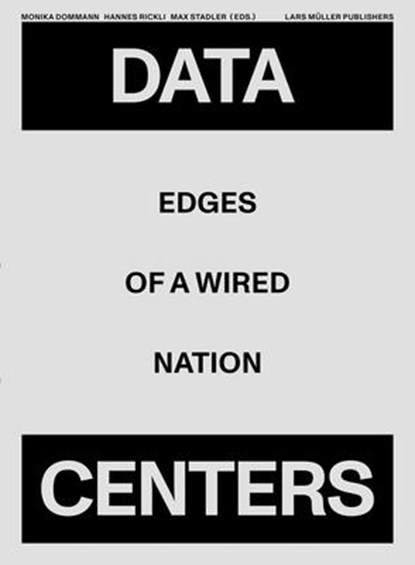 Data Centers, Monika Dommann ; Hannes Rickli ; Max Stadler - Paperback - 9783037786451