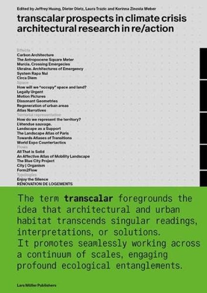 Transcalar Prospects in Climate Crisis: architectural research in re/action, Jeffrey Huang ; Dieter Dietz ; Laura Trazic - Paperback - 9783037787656