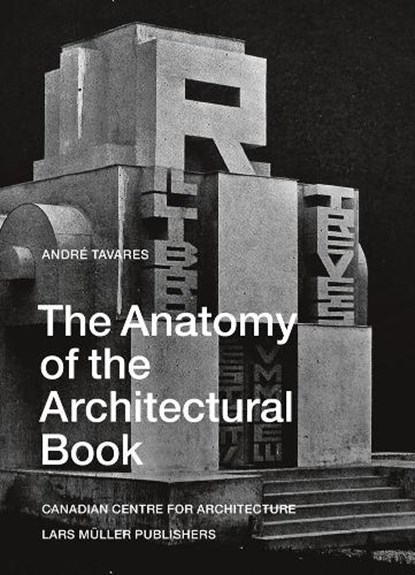 Anatomy of the Architectural Book, Andre Tavares - Paperback - 9783037787694