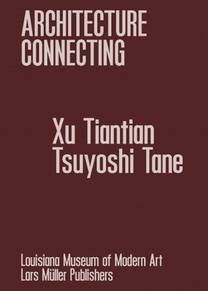 Architecture Connecting: Memoryscapes, Tiantian Xu ; Tsuyoshi Tane - Gebonden - 9783037788059