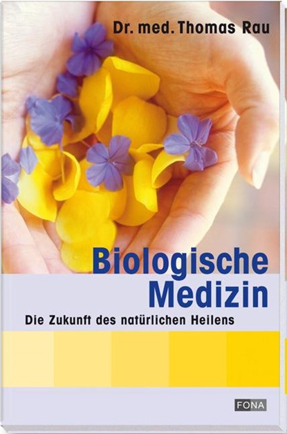 Biologische Medizin, Thomas Rau - Paperback - 9783037803899