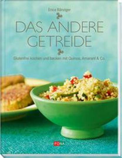 Das andere Getreide, Erica Bänziger - Gebonden - 9783037804797