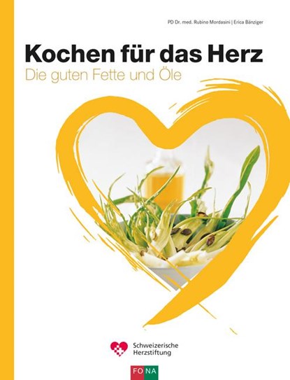 Kochen für das Herz, Rubino Mordasini ; Erica Bänziger - Gebonden - 9783037806098