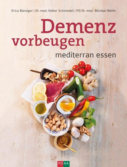 Demenz vorbeugen, Erica Bänziger ; Volker Schmiedel ; Michael Nehls - Gebonden - 9783037806197