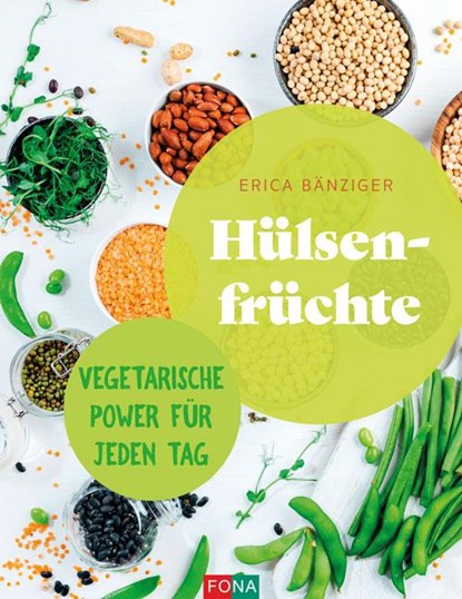Hülsenfrüchte, Erica Bänziger - Gebonden - 9783037806869