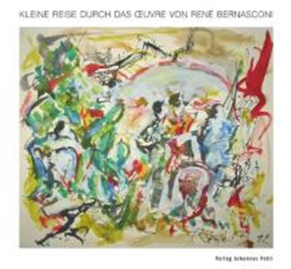 Kleine Reise durch das Oeuvre von René Bernasconi, niet bekend - Gebonden - 9783037840351