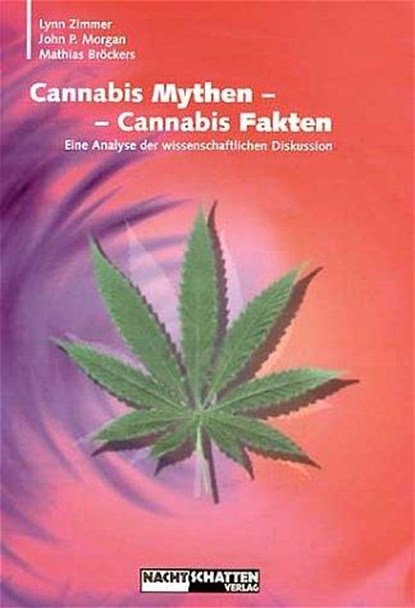 Cannabis Mythen - Cannabis Fakten, Mathias Bröckers ; Lynn Zimmer ; John P. Morgen - Paperback - 9783037881200