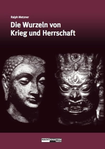 Die Wurzeln von Krieg und Herrschaft, Ralph Metzner - Ebook - 9783037882276