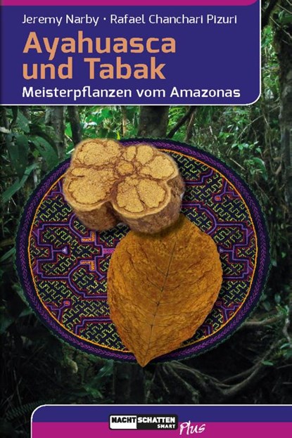 Ayahuasca und Tabak, Jeremy Narby ; Rafael Chanchari Pizuri - Paperback - 9783037884737