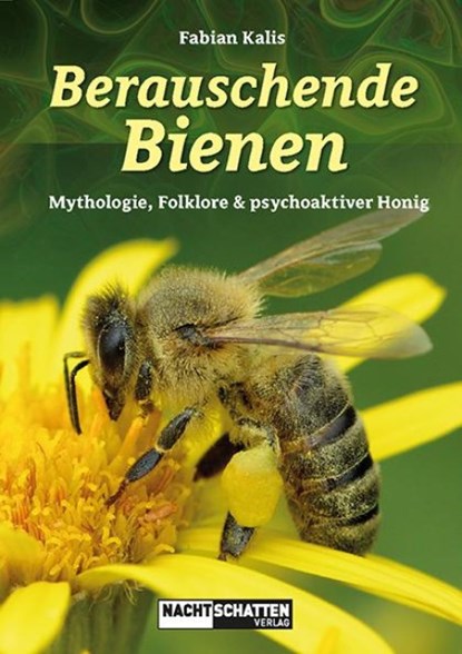Berauschende Bienen, Fabian Kalis - Paperback - 9783037885970