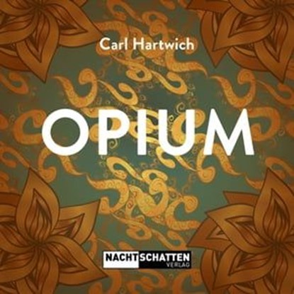 Opium, Carl Hartwich - Ebook - 9783037886472