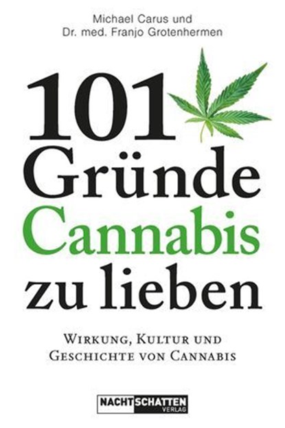 101 Gründe, Cannabis zu lieben, Michael Carus ; Dr. med. Franjo Grotenhermen - Ebook - 9783037887059