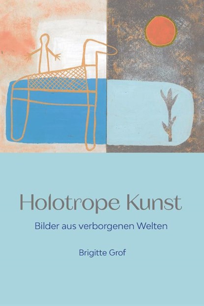 Holotrope Kunst, Brigitte Grof - Paperback - 9783037887127