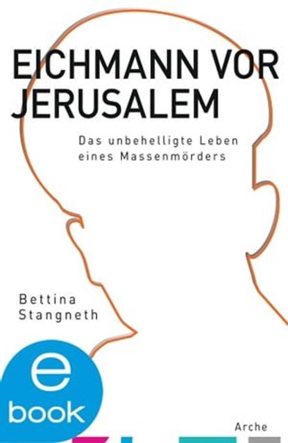 Eichmann vor Jerusalem, Bettina Stangneth - Ebook - 9783037900154