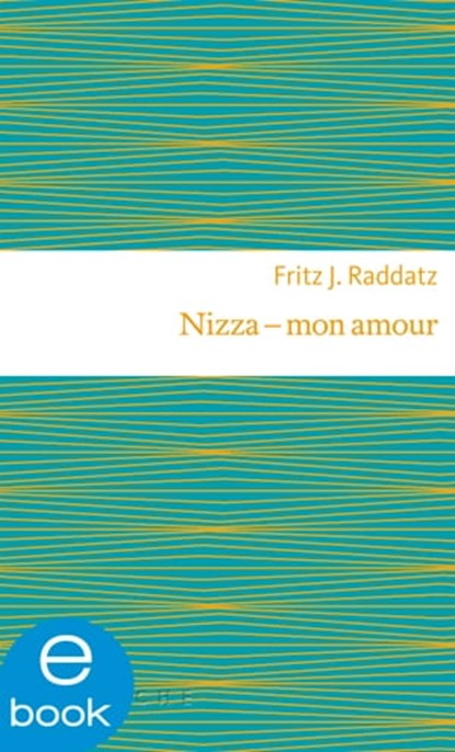 Nizza - mon amour, Fritz J. Raddatz - Ebook - 9783037900802