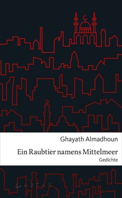 Ein Raubtier namens Mittelmeer, Ghayat Almadhoun - Ebook - 9783037901014