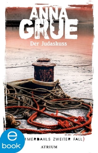 Der Judaskuss, Anna Grue - Ebook - 9783037920411