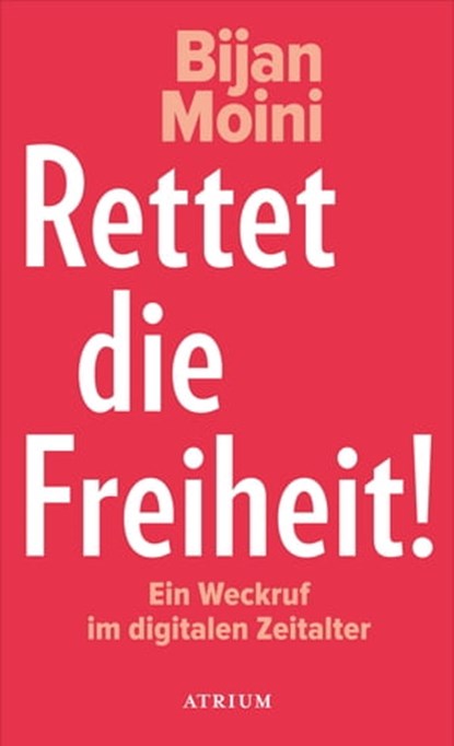Rettet die Freiheit!, Bijan Moini - Ebook - 9783037921593