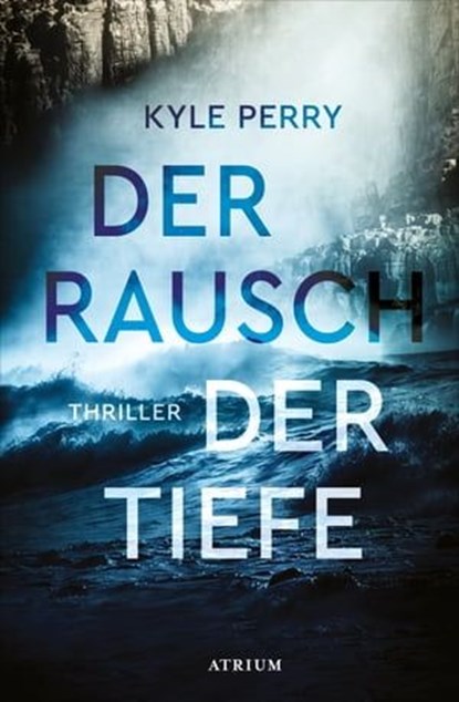 Der Rausch der Tiefe, Kyle Perry - Ebook - 9783037922057