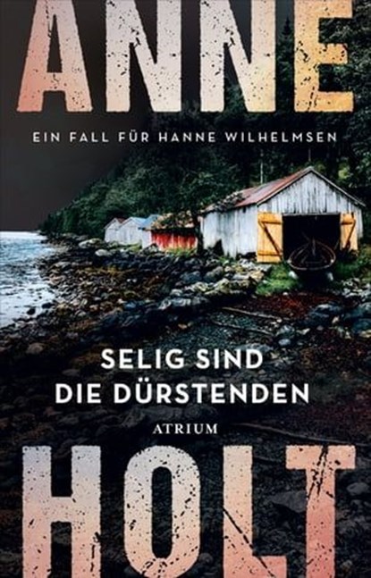 Selig sind die Dürstenden, Anne Holt - Ebook - 9783037922118