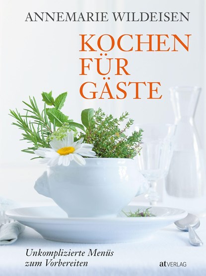 Kochen für Gäste, Annemarie Wildeisen - Gebonden - 9783038000495