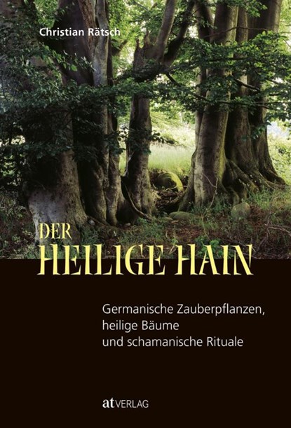 Der heilige Hain, Christian Rätsch - Gebonden - 9783038002048