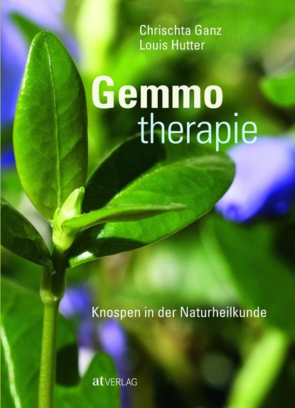 Gemmotherapie, Chrischta Ganz ;  Louis Hutter - Gebonden - 9783038008446