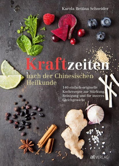Kraftzeiten nach der Chinesischen Heilkunde, Karola Bettina Schneider - Gebonden - 9783038009467