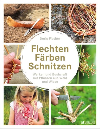 Flechten, Färben, Schnitzen, Doris Fischer - Gebonden - 9783038009559