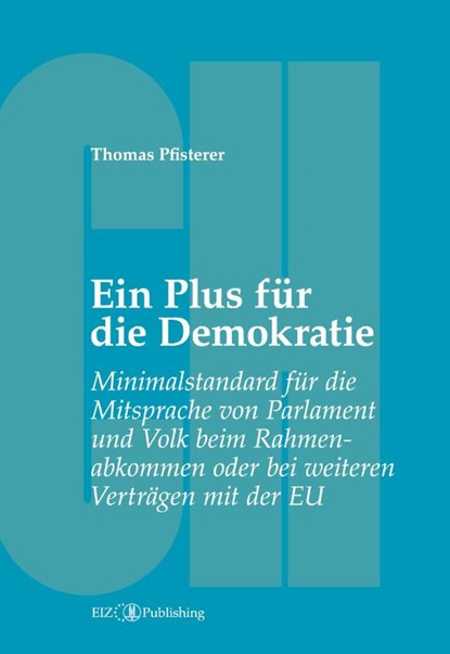 Ein Plus für die Demokratie, Thomas Pfisterer - Gebonden - 9783038053590