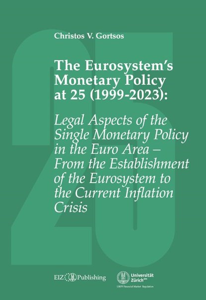 The Eurosystem's Monetary Policy at 25 (1999-2023), Christos V. Gortsos - Paperback - 9783038057017