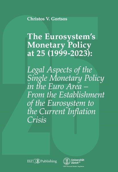 The Eurosystem's Monetary Policy at 25 (1999-2023), Christos V. Gortsos - Gebonden - 9783038057024