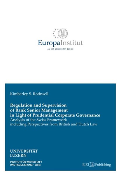 Regulation and Supervision of Bank Senior Management in Light of Prudential Corporate Governance, Kimberley S. Rothwell - Paperback - 9783038057321