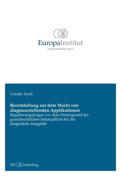 Bereitstellung auf dem Markt von diagnosestellenden Applikationen, Coralie Tavel - Paperback - 9783038057697