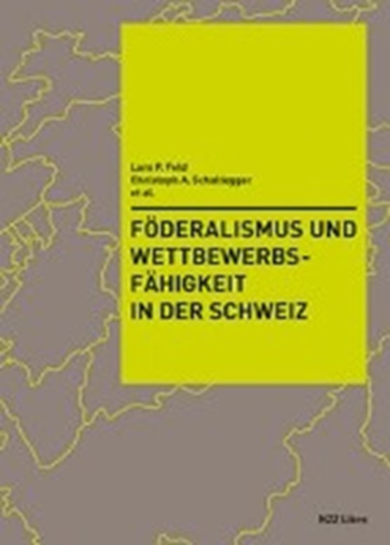 Föderalismus und Wettbewerbsfähigkeit in der Schweiz