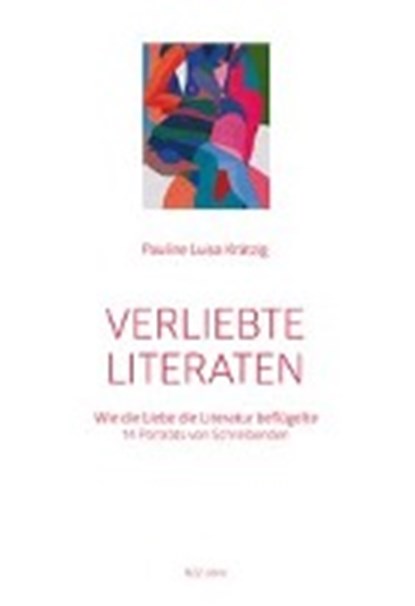 Verliebte Literaten, KRÄTZIG,  Pauline Luisa - Gebonden - 9783038103042